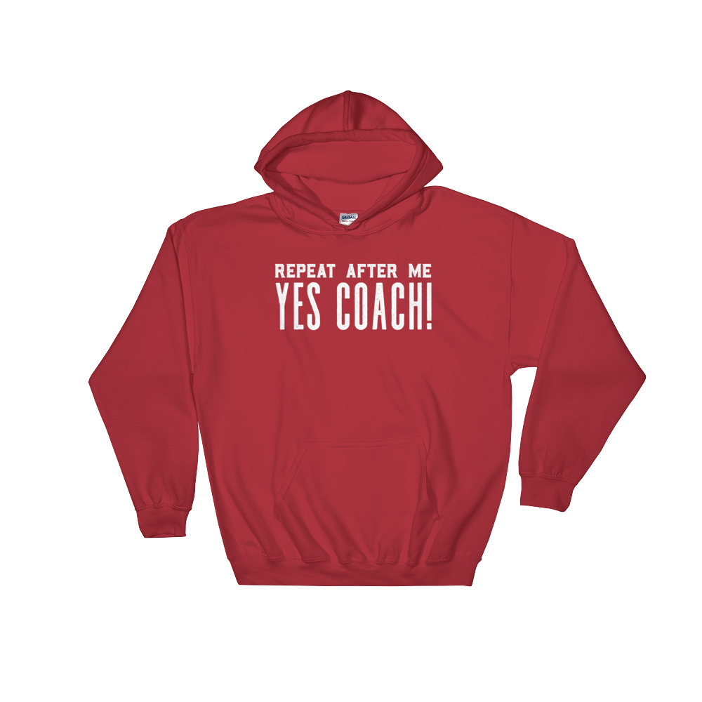 Repeat After Me Yes Coach Hoodie - Coach shirt, Softball coach shirt, Cheer coach shirt, Football coach shirt, Ballet coach Shirt