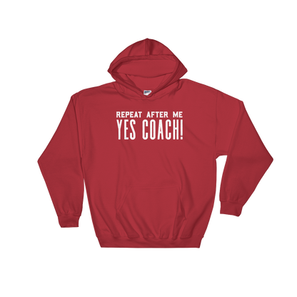 Repeat After Me Yes Coach Hoodie - Coach shirt, Softball coach shirt, Cheer coach shirt, Football coach shirt, Ballet coach Shirt
