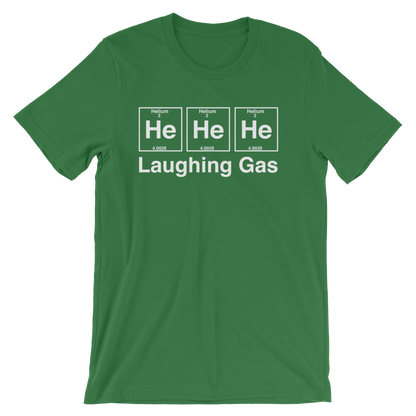 He He He Laughing Gas Unisex T-Shirt
