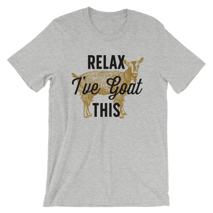 Relax I've Goat This Unisex Shirt