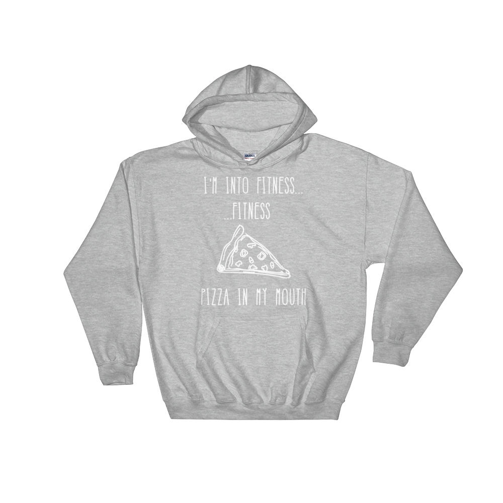 I'm Into Fitness...Fitness Pizza In My Mouth Hoodie - Foodie Gifts, Pizza Shirts, Pizza Shirt, Pizza Lover TShirt, Workout Clothing