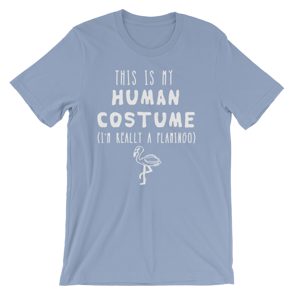 This Is My Human Costume I'm Really A Flamingo Unisex Shirt