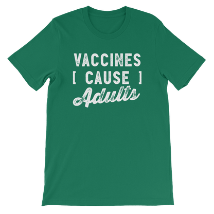 Vaccines Cause Adults Unisex Shirt