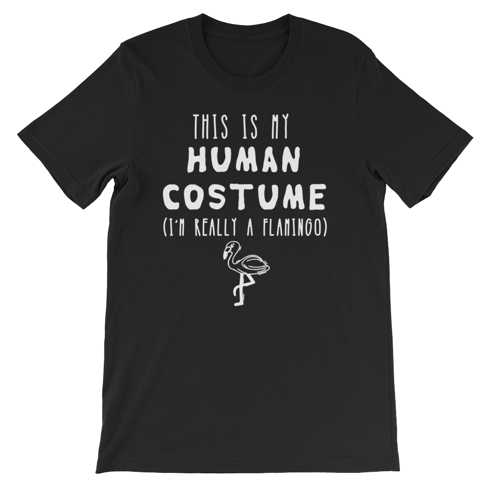 This Is My Human Costume I'm Really A Flamingo Unisex Shirt
