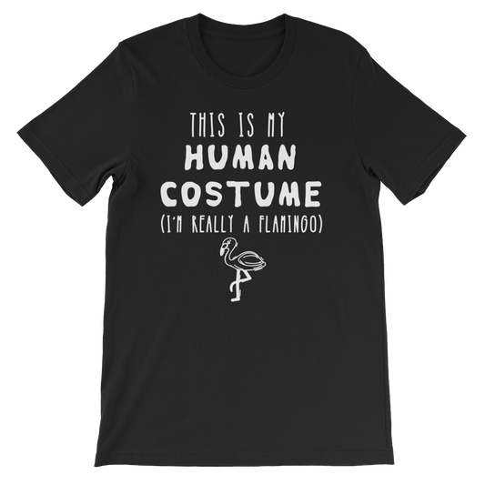 This Is My Human Costume I'm Really A Flamingo Unisex Shirt