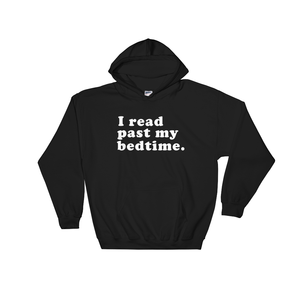 I Read Past My Bedtime Hooded Sweatshirt