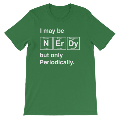 I May Be Nerdy But Only Periodically Unisex Shirt -  Science shirt, Periodic table shirt, Scientist shirt, Science teacher gift