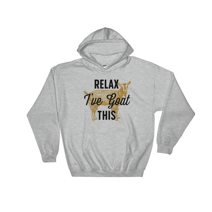 Relax I've Goat This Hoodie - Goat Shirt, Farmers Market Shirt, Farm Shirt, Goat, Show Goat Shirts, Goat TShirt, Farmer Girl