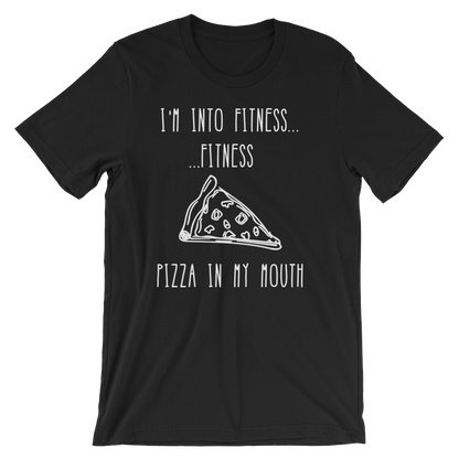 I'm Into Fitness...Fitness Pizza In My Mouth Unisex Shirt - Foodie Gifts, Pizza Shirts, Pizza Shirt, Pizza Lover TShirt, Workout Clothing