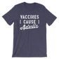 Vaccines Cause Adults Unisex Shirt