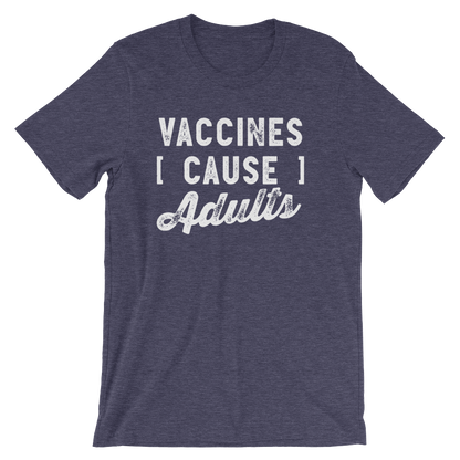 Vaccines Cause Adults Unisex Shirt