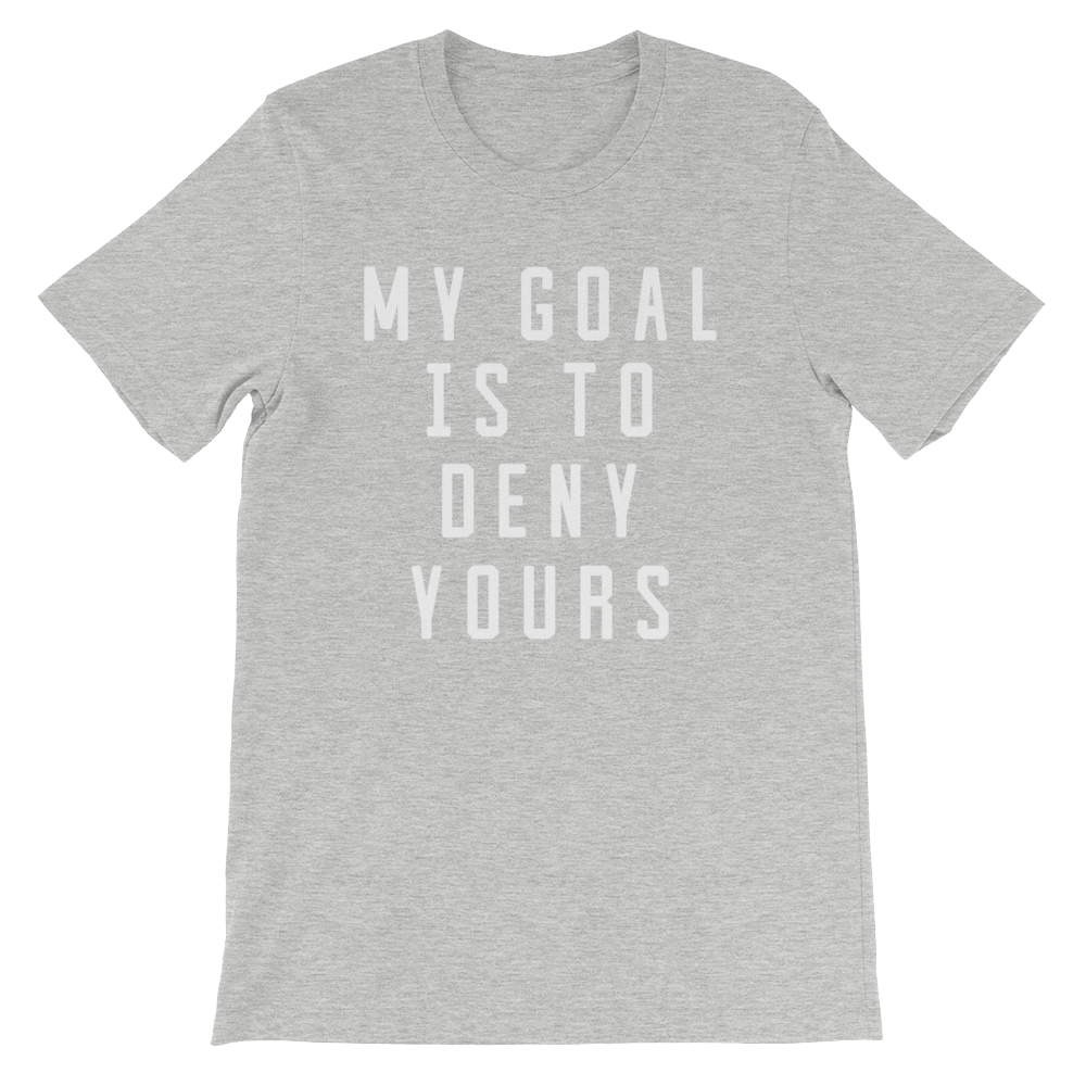 My Goal Is To Deny Yours Unisex Shirt - Goalie Shirt, Soccer Goalie Shirt, Lacrosse Shirt, Goalkeeper Shirt, Hockey Goalie Shirt - Stag & Peach Co
