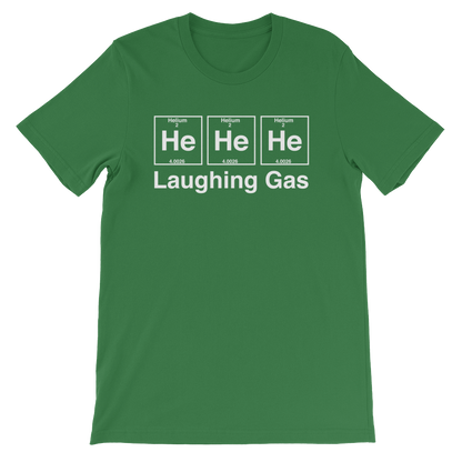 He He He Laughing Gas Unisex T-Shirt