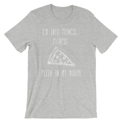 I'm Into Fitness...Fitness Pizza In My Mouth Unisex Shirt - Foodie Gifts, Pizza Shirts, Pizza Shirt, Pizza Lover TShirt, Workout Clothing