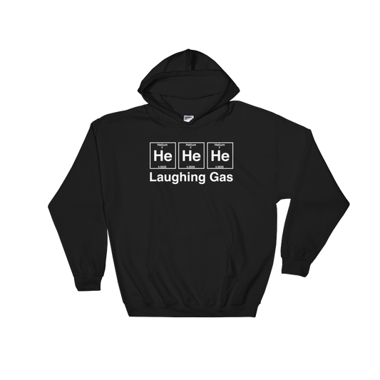 He He He Laughing Gas Hooded Sweatshirt