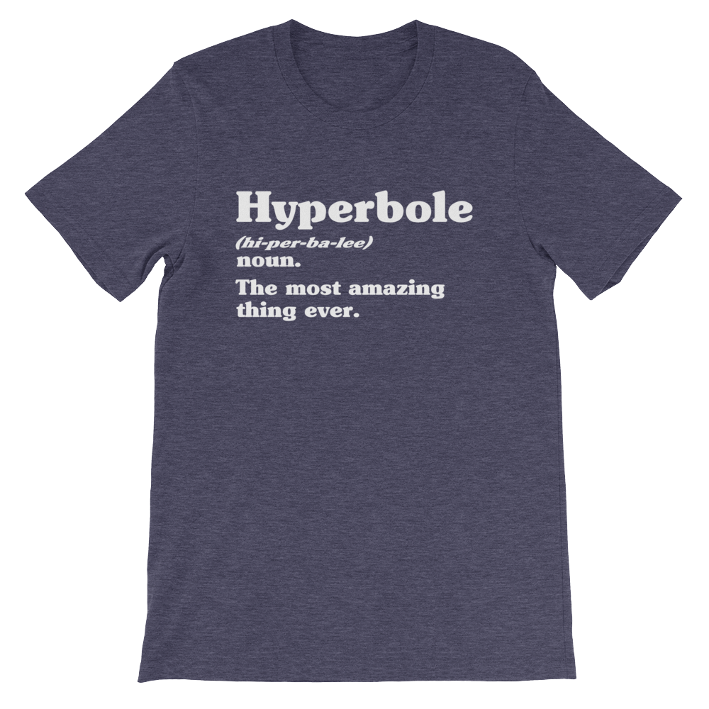 Hyperbole Dictionary Definition Unisex Shirt - Book Lover T Shirts, Book Lover Gift, English Teacher Shirt, Grammar, Vocabulary, Punctuation - Stag & Peach Co