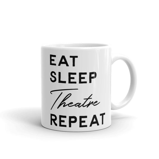 Eat Sleep Theatre Repeat Mug