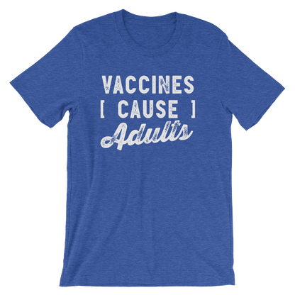 Vaccines Cause Adults Unisex Shirt
