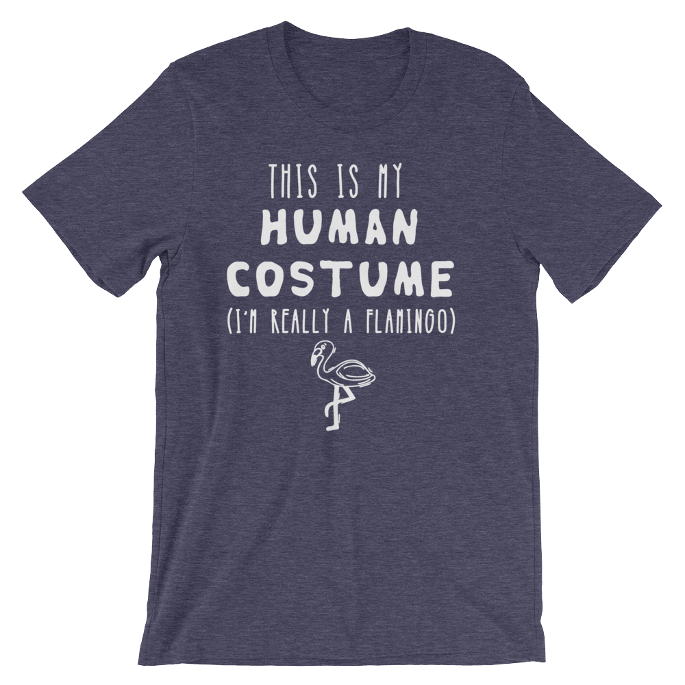 This Is My Human Costume I'm Really A Flamingo Unisex Shirt - Stag & Peach Co