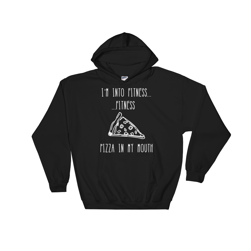 I'm Into Fitness...Fitness Pizza In My Mouth Hoodie - Foodie Gifts, Pizza Shirts, Pizza Shirt, Pizza Lover TShirt, Workout Clothing