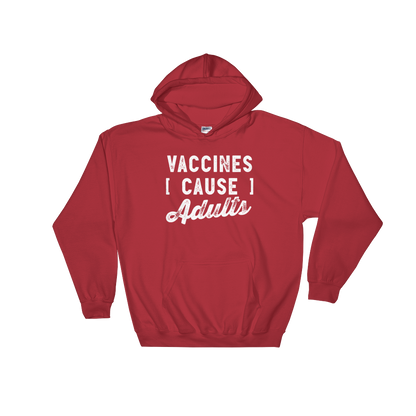 Vaccines Cause Adults Hooded Sweatshirt