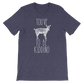 You've Goat To Be Kidding Unisex Shirt