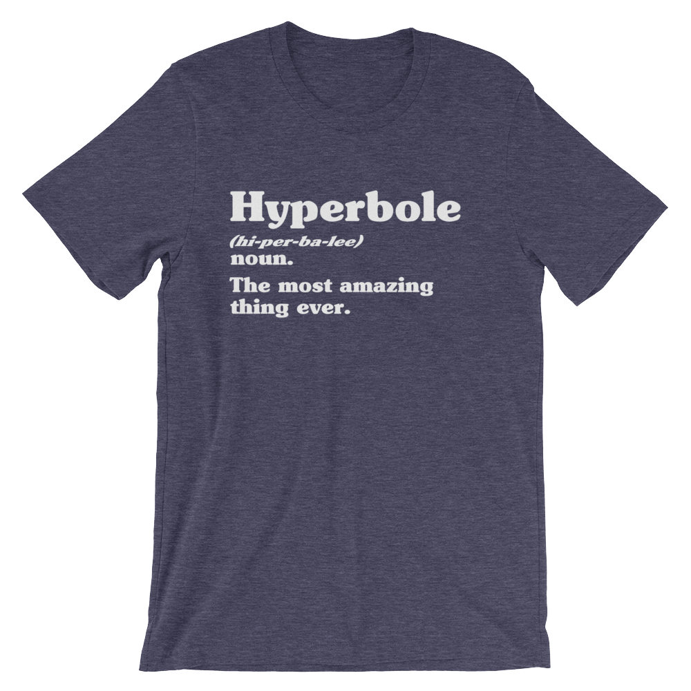 Hyperbole Dictionary Definition Unisex Shirt - Book Lover T Shirts, Book Lover Gift, English Teacher Shirt, Grammar, Vocabulary, Punctuation - Stag & Peach Co