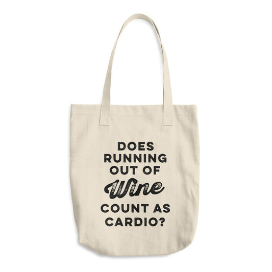 Does Running Out Of Wine Count As Cardio? Cotton Tote Bag