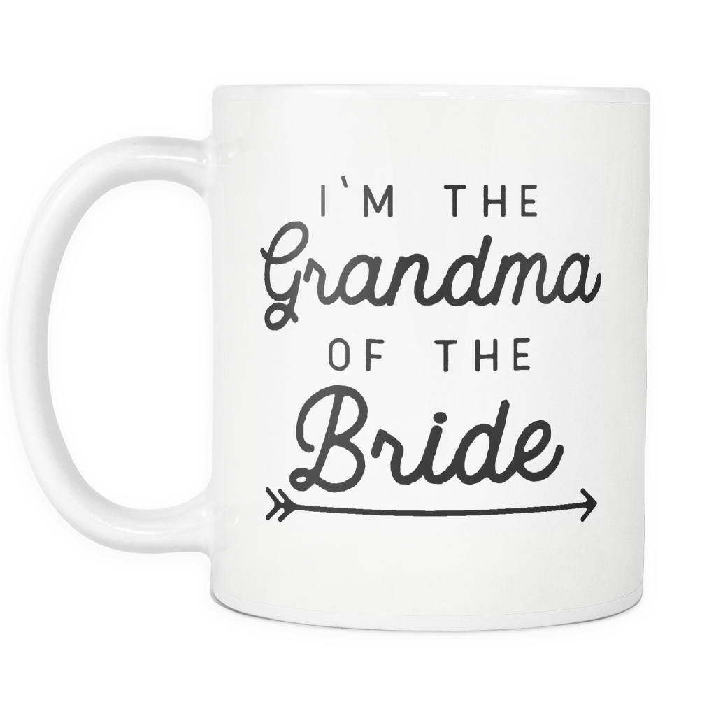 Funny Wedding Coffee Mug 'I'm The Grandma Of The Bride'