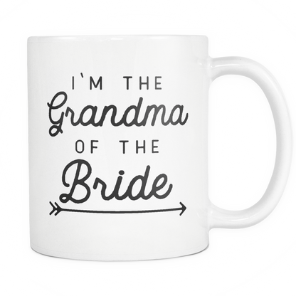 Funny Wedding Coffee Mug 'I'm The Grandma Of The Bride'